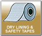 click here to view dry lining
 and safety tapes for the builder and plumber