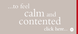 ...to feel calm and contented